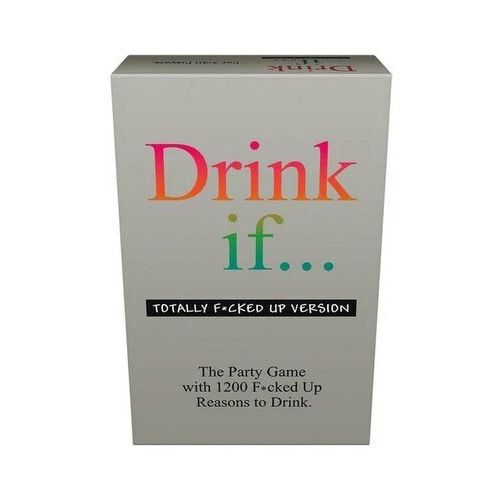 Drink if... Totally F*cked Up Version Card Game